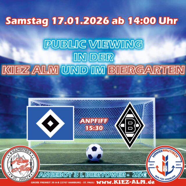 EINTRITT FREI ⚽️ MORGEN AM SAMSTAG DEN 17.01.26 🍻 AB 14:00 UHR ÜBERTRAGEN WIR LIVE DAS SPIEL HSV - Borussia Mönchengladbach AUF GROSSLEINWAND IN UNSEREN BIERGARTEN SOWIE VERSCHIEDENEN BILDSCHIRMEN IM INNENBEREICH ⚽️
BEI JEDEN TOR VOM HSV GIBT ES EIN SHOT AUFS HAUS 🤩
EINLASS ERST AB 18 JAHREN 🔞
3L BIERTOWER FÜR NUR 25€ ! 
Wir freuen uns auf Dich! 
KOMM IN DEINEN #lieblingsclub
#kiezalmhamburg #kiezalm #großefreiheit #reeperbahnhamburg #kiez #hamburg #stpauli #wirsindparty #hamburgerkiez #juli #wirsindmalle #wirsindhamburg #welovemallorca #saufisaufi #wirsindhamburg #abriss #assiabergeil #livemusic #liveacts #bierkönig #oberbayern ##hsv #publicviewing #hamburgersportvereinhsv